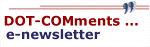 Click here or one of the following articles to read DOT-COMments e-newsletter